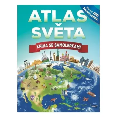 Atlas světa - Kniha se samolepkami Svojtka & Co. s. r. o.