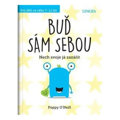 Buď sám sebou - Nech svoje já zářit LINGEA s.r.o.