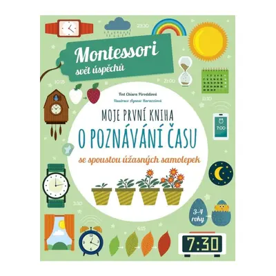 Moje první kniha o poznávání času (Montessori: Svět úspěchů) Nakladatelství SLOVART s. r. o.