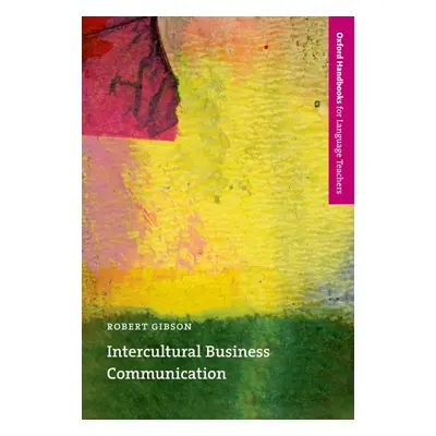 Oxford Handbooks for Language Teachers Intercultural Business Communication Oxford University Pr