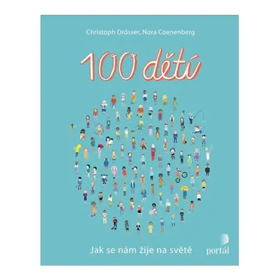 100 dětí - Jak se nám žije na světě PORTÁL, s.r.o.