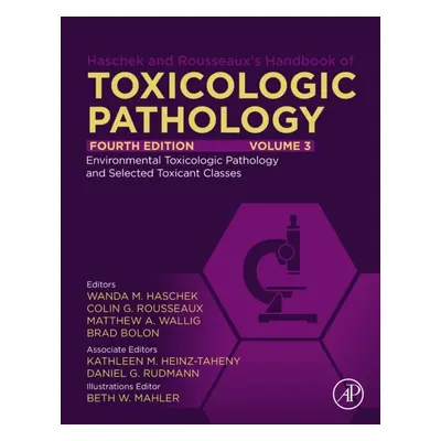 Haschek and Rousseaux´s Handbook of Toxicologic Pathology, Volume 3, Environmental Toxicologic P