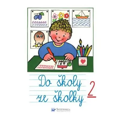 Do školy ze školky 2 Svojtka & Co. s. r. o.