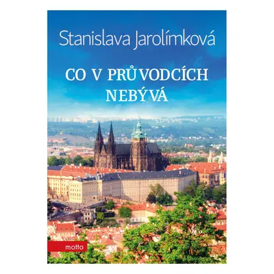 Co v průvodcích nebývá MOTTO