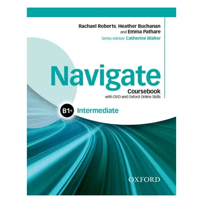 Navigate Intermediate B1+: Coursebook with Learner eBook Pack and Oxford Online Skills Program O