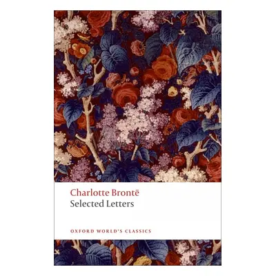 SELECTED LETTERS (Oxford World´s Classics New Edition) Oxford University Press