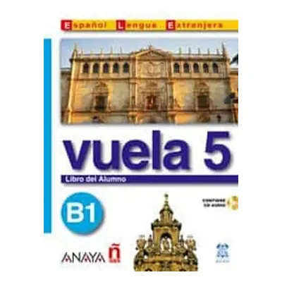 Vuela 5 Libro del Alumno B1 Anaya Comercial Grupo