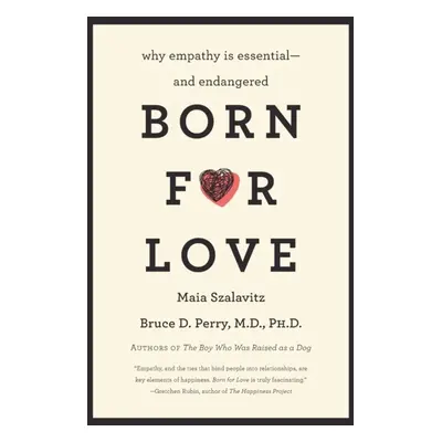 Born for Love : Why Empathy Is Essential--and Endangered HarperCollins (US)