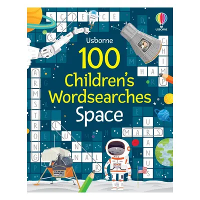 100 Children ’ s Wordsearches: Space Usborne Publishing