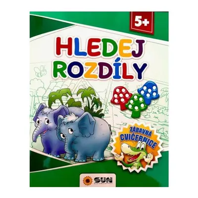 Hledej rozdíly - Zábavná cvičebnice 5+ NAKLADATELSTVÍ SUN s.r.o.