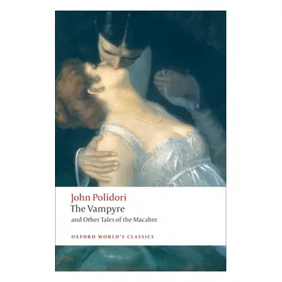 Oxford World´s Classics The Vampyre and Other Tales of the Macabre Oxford University Press