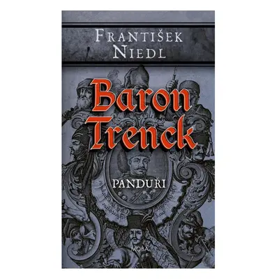 Baron Trenck - Panduři Moravská Bastei MOBA, s. r. o.