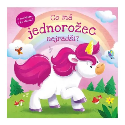 Co má jednorožec nejradši? REBO PRODUCTIONS CZ, spol. s r.o.