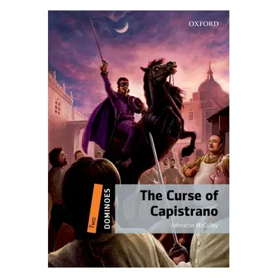 Dominoes 2 (New Edition) Zorro The Curse Of Capistrano Oxford University Press