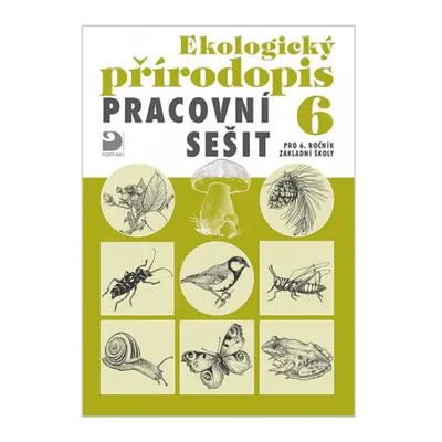 Ekologický přírodopis pro 6. ročník ZŠ - Pracovní sešit Fortuna