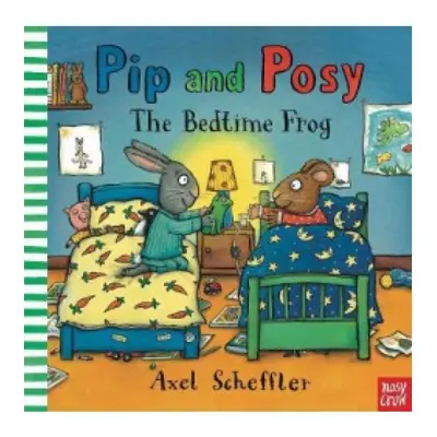 Pip and Posy: The Bedtime Frog Nosy Crow Ltd