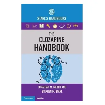 Clozapine Handbook, Stahl's Handbooks Cambridge University Press