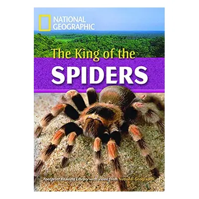 Footprint Reading Library: Level 2600: The King Of The Spiders (BRE) National Geographic learnin