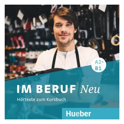 Im Beruf Neu A2+/B1 Audio CD Hueber Verlag