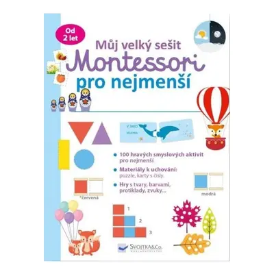 Můj velký sešit Montessori pro nejmenší Svojtka & Co. s. r. o.