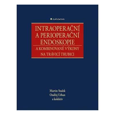 Intraoperační a perioperační endoskopie a kombinované výkony na trávicí trubici GRADA Publishing