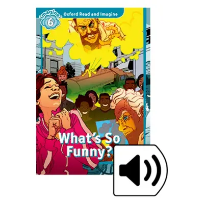 Oxford Read and Imagine 6 What´s So Funny? with Audio Mp3 Pack Oxford University Press