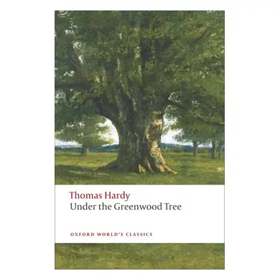 Oxford World´s Classics Under the Greenwood Tree Oxford University Press