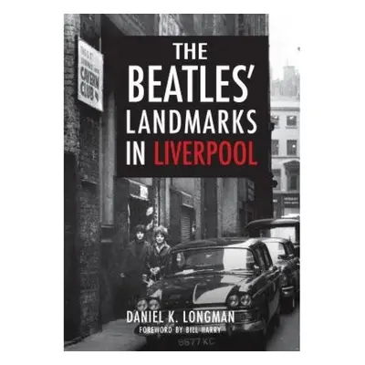 Beatles' Landmarks in Liverpool Amberley Publishing