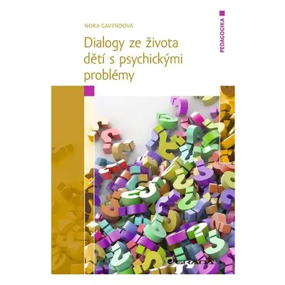 Dialogy ze života dětí s psychickými problémy GRADA Publishing, a. s.