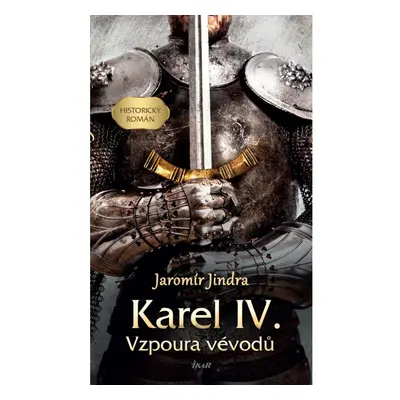 Karel IV. – Vzpoura vévodů Euromedia Group, a.s.