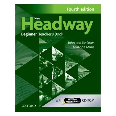 New Headway Beginner (4th Edition) Teacher´s Book and Teacher´s Resource Disc Pack Oxford Univer