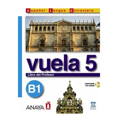 Vuela 5 Libro del Profesor B1 Anaya Comercial Grupo