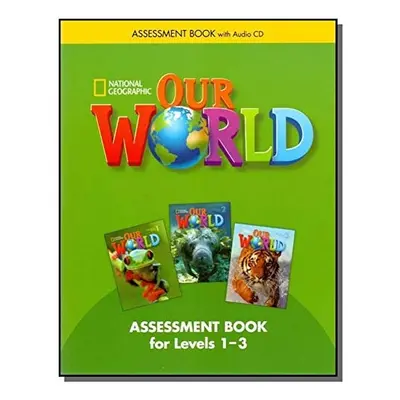 Our World 1-3 Assessment Book with Audio CD National Geographic learning