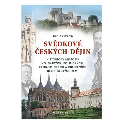 Svědkové českých dějin - Historický místopis vojenských, politických, ekonomických a kulturních 