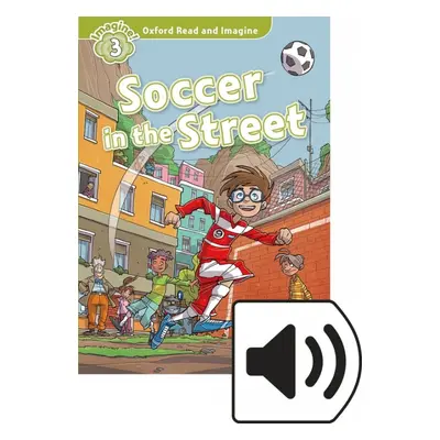 Oxford Read and Imagine 3 Soccer in the Street Audio Mp3 Pack Oxford University Press