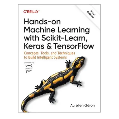 Hands-On Machine Learning with Scikit-Learn, Keras, and TensorFlow 3e, Concepts, Tools, and Tech