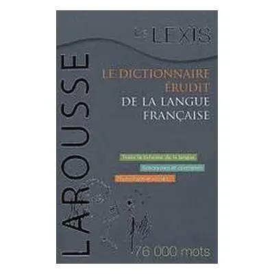 Le Lexis - Dictionnaire érudit de la langue française LAROUSSE