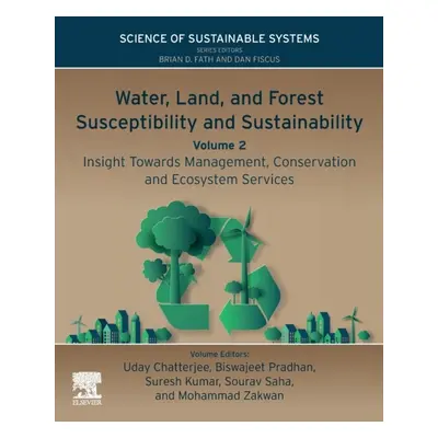 Water, Land, and Forest Susceptibility and Sustainability, Volume 2, Insight Towards Management,