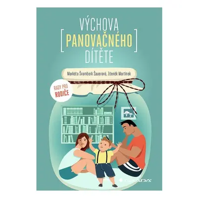 Výchova panovačného dítěte GRADA Publishing, a. s.