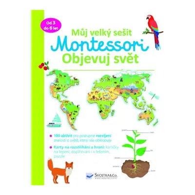 Můj velký sešit Montessori - Objevuj svět Svojtka & Co. s. r. o.