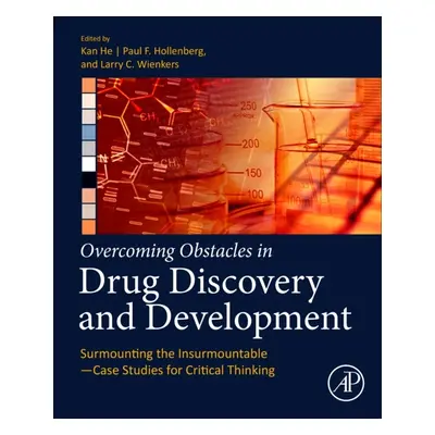 Overcoming Obstacles in Drug Discovery and Development, Surmounting the Insurmountable Elsevier