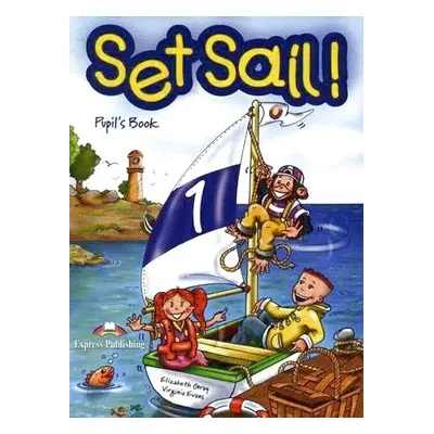 Set Sail! 1 Pupil´s Book Express Publishing