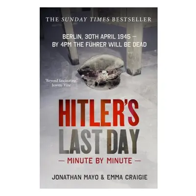 Hitler´s Last Day: Minute by Minute Octopus Publishing Group