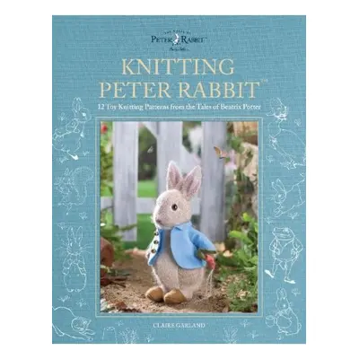 Knitting Peter Rabbit™, 12 Toy Knitting Patterns from the Tales of Beatrix Potter DAVID & CHARLE