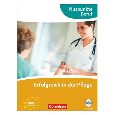 Pluspunkte Beruf - Erfolgreich in der Pflege + CD Cornelsen