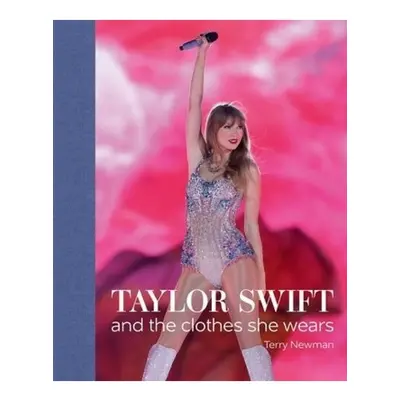 Taylor Swift, And the Clothes She Wears ACC Art Books