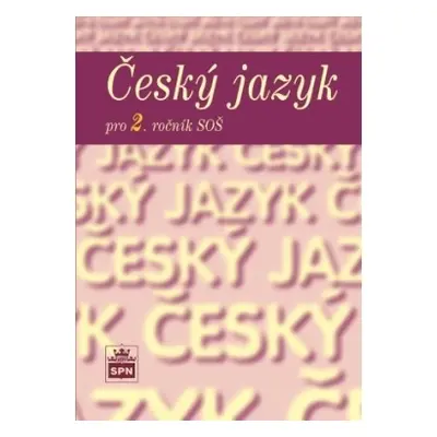 Český jazyk pro 2. ročník SŠ SPN - pedagog. nakladatelství