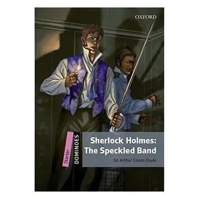 Dominoes Starter Second Edition - Sherlock Holmes: The Adventure of the Speckled Band with Mp3 O