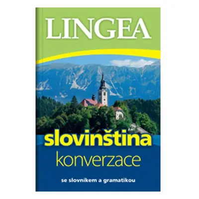 Slovinština - konverzace ...se slovníkem a gramatikou LINGEA s.r.o.