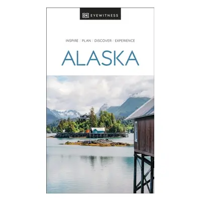 DK Eyewitness Alaska Dorling Kindersley (UK)